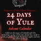 PREORDER: 24 Days of Yule - Witchcraft Advent Calendar